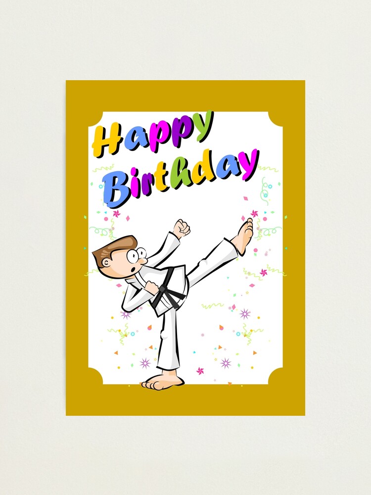 Impression Photo Joyeux Anniversaire Pour Le Courageux Combattant De Karate Par Megasitiodesign Redbubble