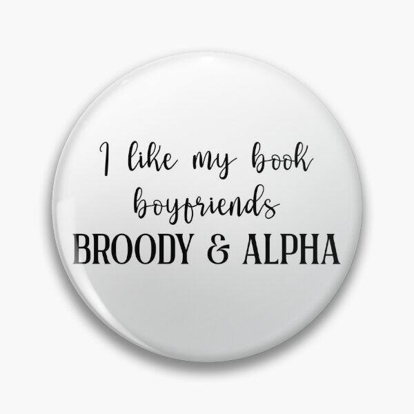 Item preview, I Like My Book Boyfriends Broody & Alpha designed and sold by SiriuslyShawni.