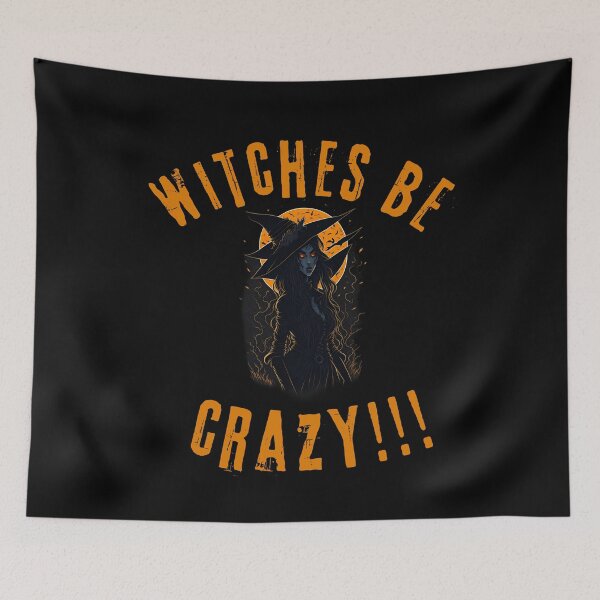 Item preview, Witches Be Crazy !!!, Witches, Halloween designed and sold by RiffRaffGraffix.
