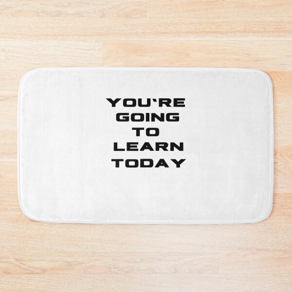 Item preview, YOU'RE GOING TO LEARN TODAY designed and sold by RobbiesMusic.