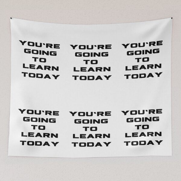 Item preview, YOU'RE GOING TO LEARN TODAY designed and sold by RobbiesMusic.