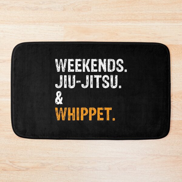 Item preview, Weekends Jiu-Jitsu and Whippet BJJ Gift designed and sold by Guarddogdrive.