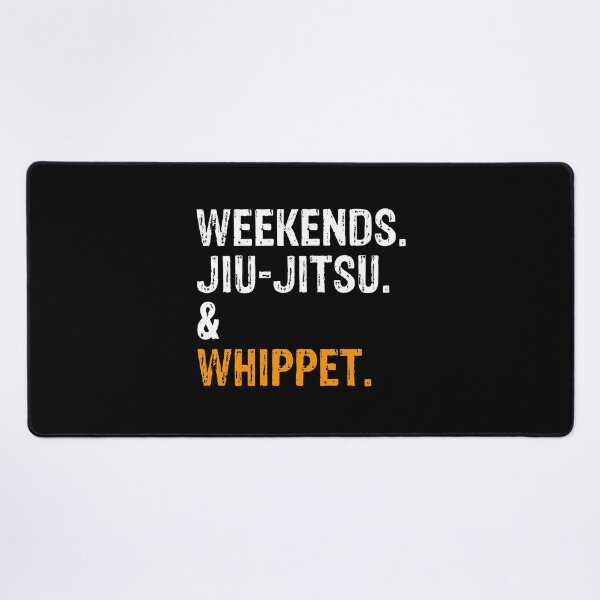 Item preview, Weekends Jiu-Jitsu and Whippet BJJ Gift designed and sold by Guarddogdrive.