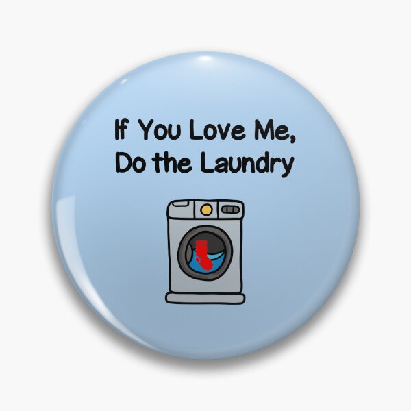 Item preview, Funny If You Love Me Do Laundry Housework Light-Color designed and sold by TinyStarAmerica.