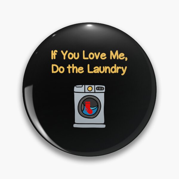Item preview, Funny If You Love Me Do Laundry Housework Dark Color designed and sold by TinyStarAmerica.