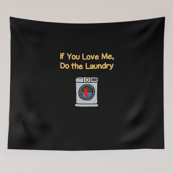 Item preview, Funny If You Love Me Do Laundry Housework Dark Color designed and sold by TinyStarAmerica.