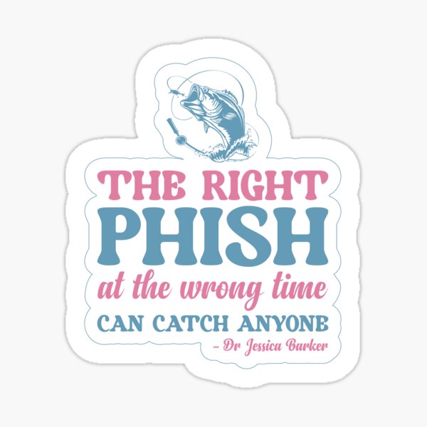 Item preview, The right phish at the wrong time can catch anyone designed and sold by cygenta.