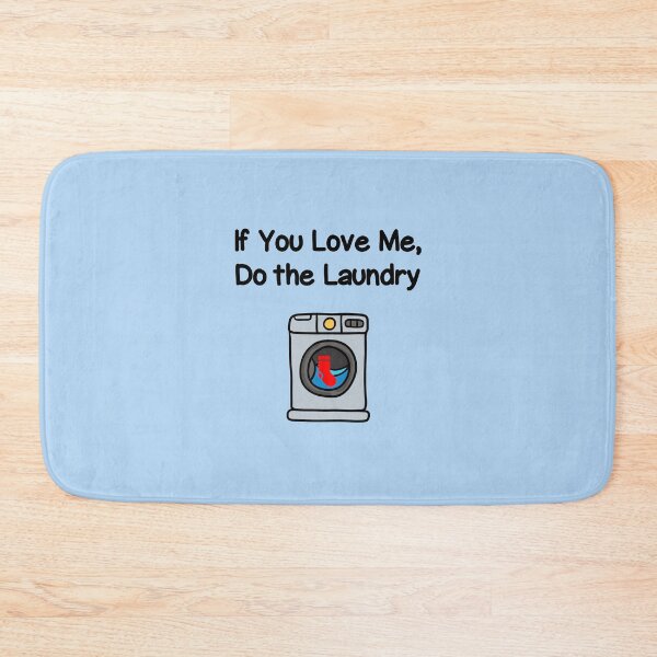 Item preview, Funny If You Love Me Do Laundry Housework Light-Color designed and sold by TinyStarAmerica.