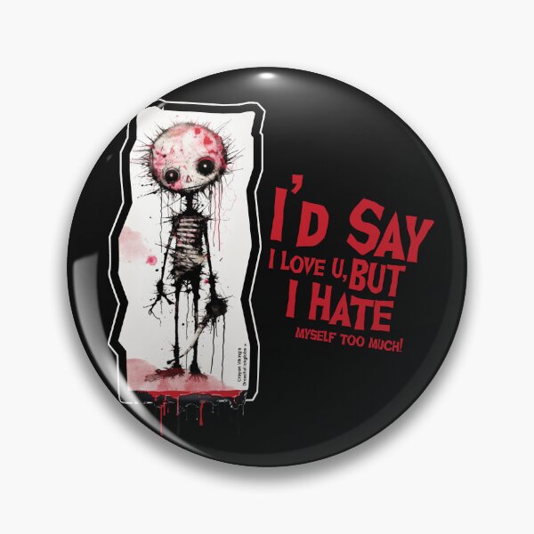 Item preview, Dreadful Ickglobs Love You, Hate Myself designed and sold by crayonviking.
