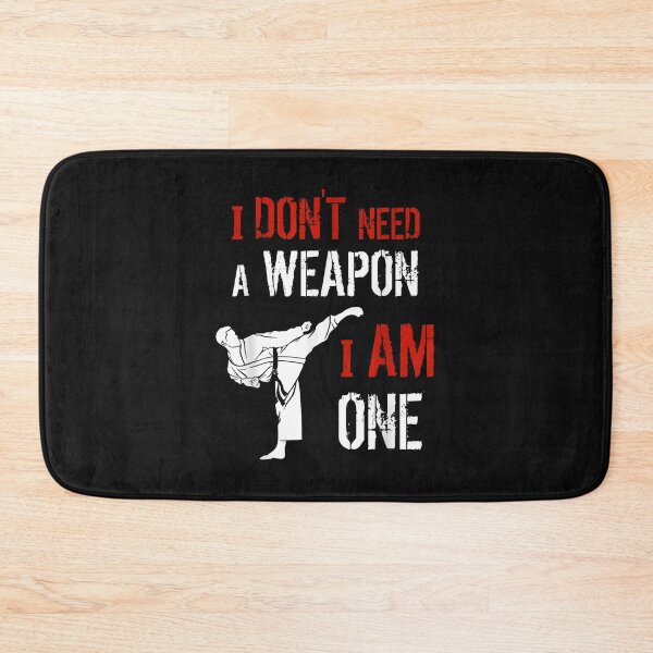 Item preview, I Dont Need A Weapon I Am One Karate Martial Art Fighting  designed and sold by AllenMann.