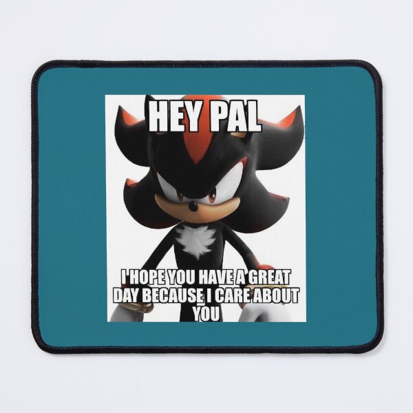 Item preview, Shadow the Hedgehog Hey Pal Meme designed and sold by Reetwarnick0.