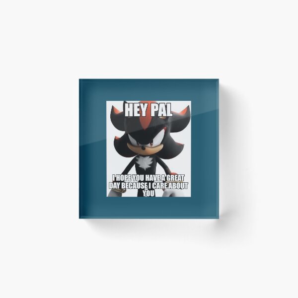Item preview, Shadow the Hedgehog Hey Pal Meme designed and sold by Reetwarnick0.