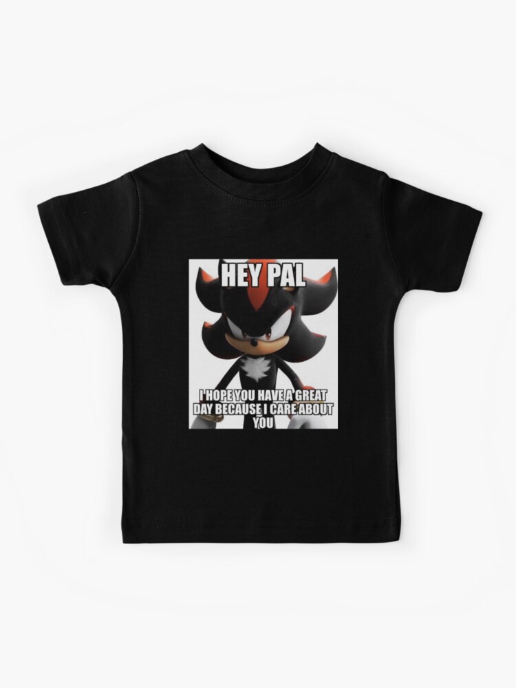 Shadow the Hedgehog Hey Pal Meme Kids T-Shirt for Sale by Reetwarnick0