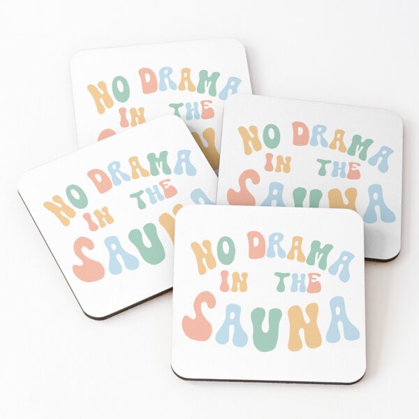 Item preview, No Drama In The Sauna designed and sold by CooliesPrinted.