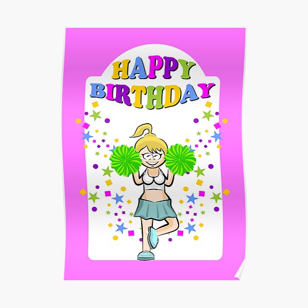 Happy Birthday For The Best Cheerleader Of The Team Poster By Megasitiodesign Redbubble