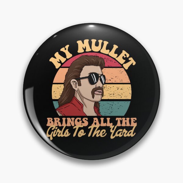 Item preview, My Mullet Brings All The Girls To The Yard Redneck Mullet Gear designed and sold by DynamicDesign.
