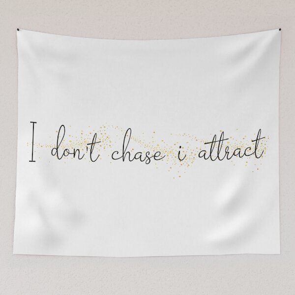 Item preview, I don't chase I attract designed and sold by TropiCol Creations.