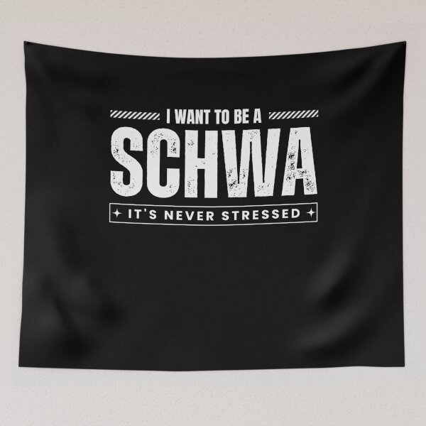 Item preview, I Want To Be A Schwa It's Never Stressed  designed and sold by MouDantArts.