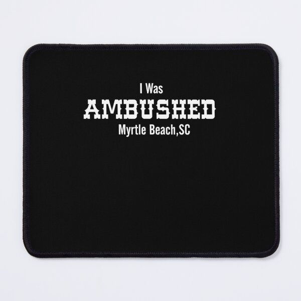 Item preview, Ambush, Myrtle Beach, South Carolina, Vacation, Beach designed and sold by MissRasheedHam.