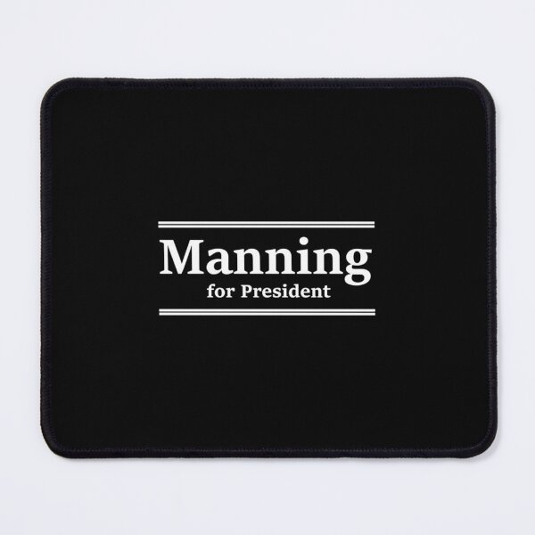 Item preview, Manning for President (Indy)   designed and sold by Scarlettand.