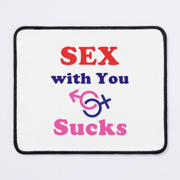 Item preview, Sex with You Sucks sarcastic quotesfunny sex family dogs humanmom dad son sister brother grandmo designed and sold by NorbertoHuels.