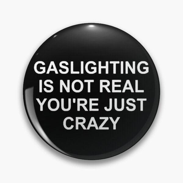 Item preview, Gaslighting Is Not Real You're Just Crazy designed and sold by skyfesva.