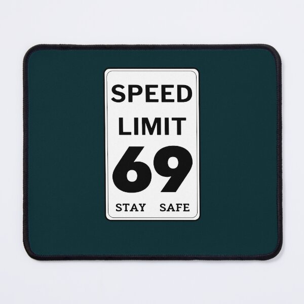 Item preview, Speed limit 69- Stay safe designed and sold by NorbertoHuels.