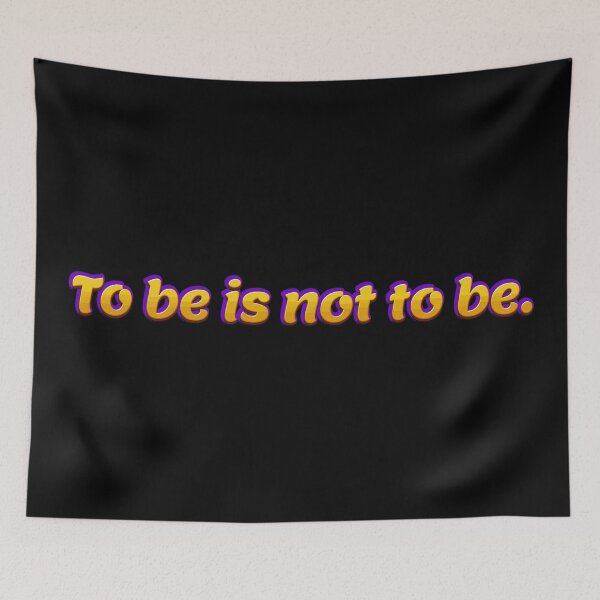 Item preview, To be is not to be. designed and sold by chaiyarit.