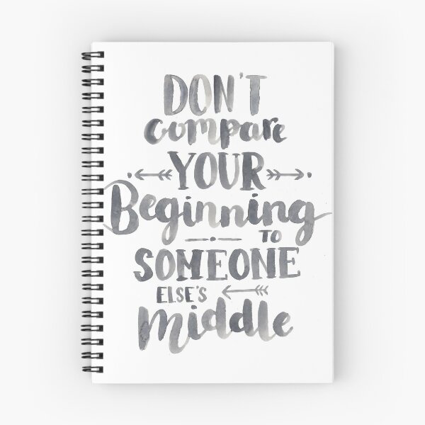 Item preview, Don't Compare Your Beginning To Someone Else's Middle designed and sold by Elena  O'Neill.