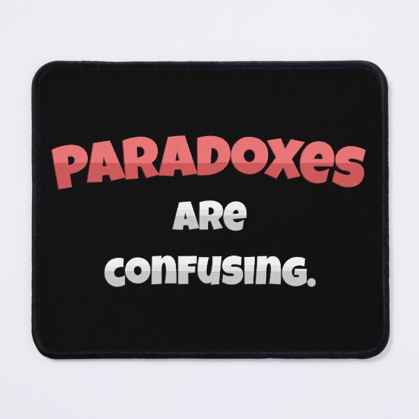 Item preview, Paradoxes are confusing. designed and sold by chaiyarit.