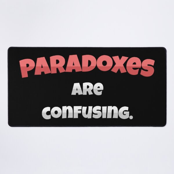 Item preview, Paradoxes are confusing. designed and sold by chaiyarit.