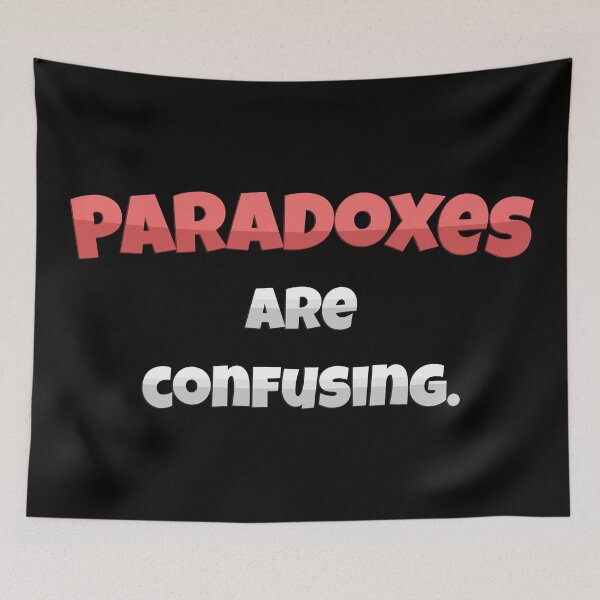 Item preview, Paradoxes are confusing. designed and sold by chaiyarit.