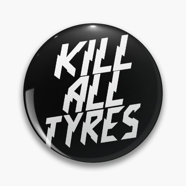 Item preview, Kill all tyres funny designed and sold by bestiecarla.