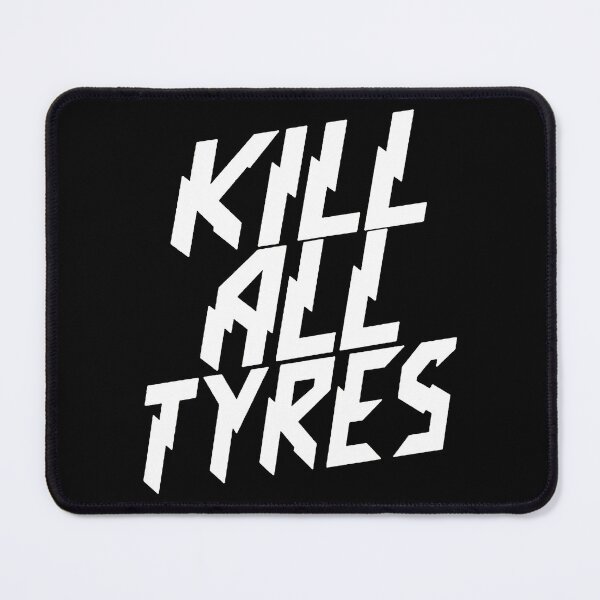 Item preview, Kill all tyres funny designed and sold by bestiecarla.