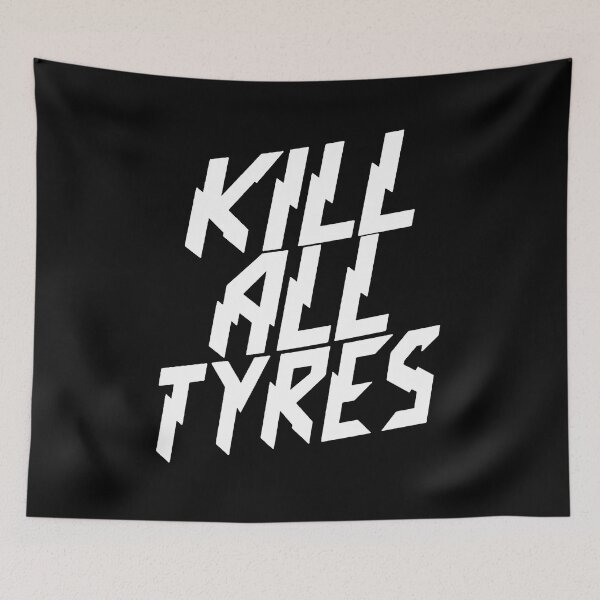 Item preview, Kill all tyres funny designed and sold by bestiecarla.