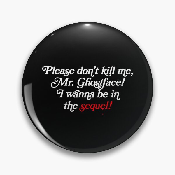 Item preview, Please Don't Kill Me, Mr Ghostface ! designed and sold by bestiecarla.