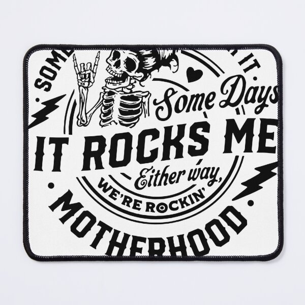 Item preview, Motherhood Some Days I Rock It Some Days It Rocks Me Mama designed and sold by TitusGerlach.