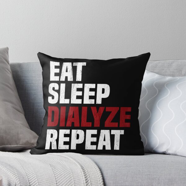 Item preview, Eat Sleep Dialyze Repeat Kidney Dialysis Urologist   	 designed and sold by yrvslzeju55.