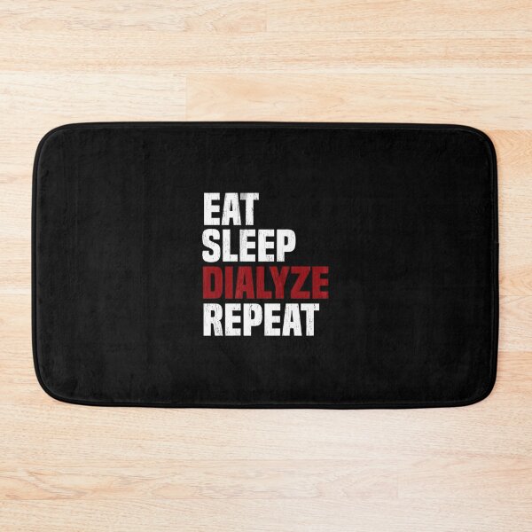 Item preview, Eat Sleep Dialyze Repeat Kidney Dialysis Urologist   	 designed and sold by yrvslzeju55.