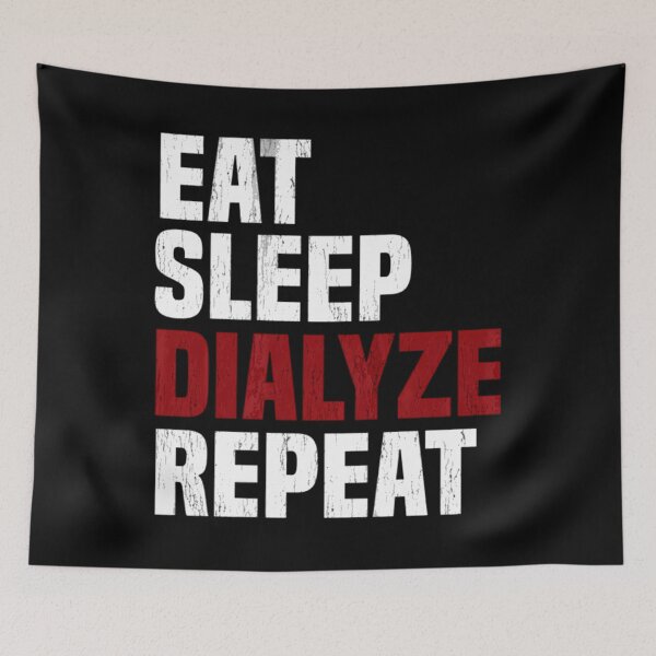 Item preview, Eat Sleep Dialyze Repeat Kidney Dialysis Urologist   	 designed and sold by yrvslzeju55.