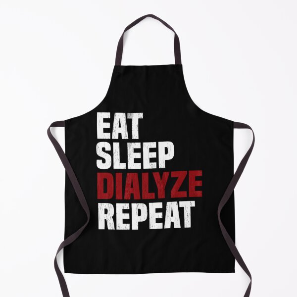 Item preview, Eat Sleep Dialyze Repeat Kidney Dialysis Urologist designed and sold by yrvslzeju55.