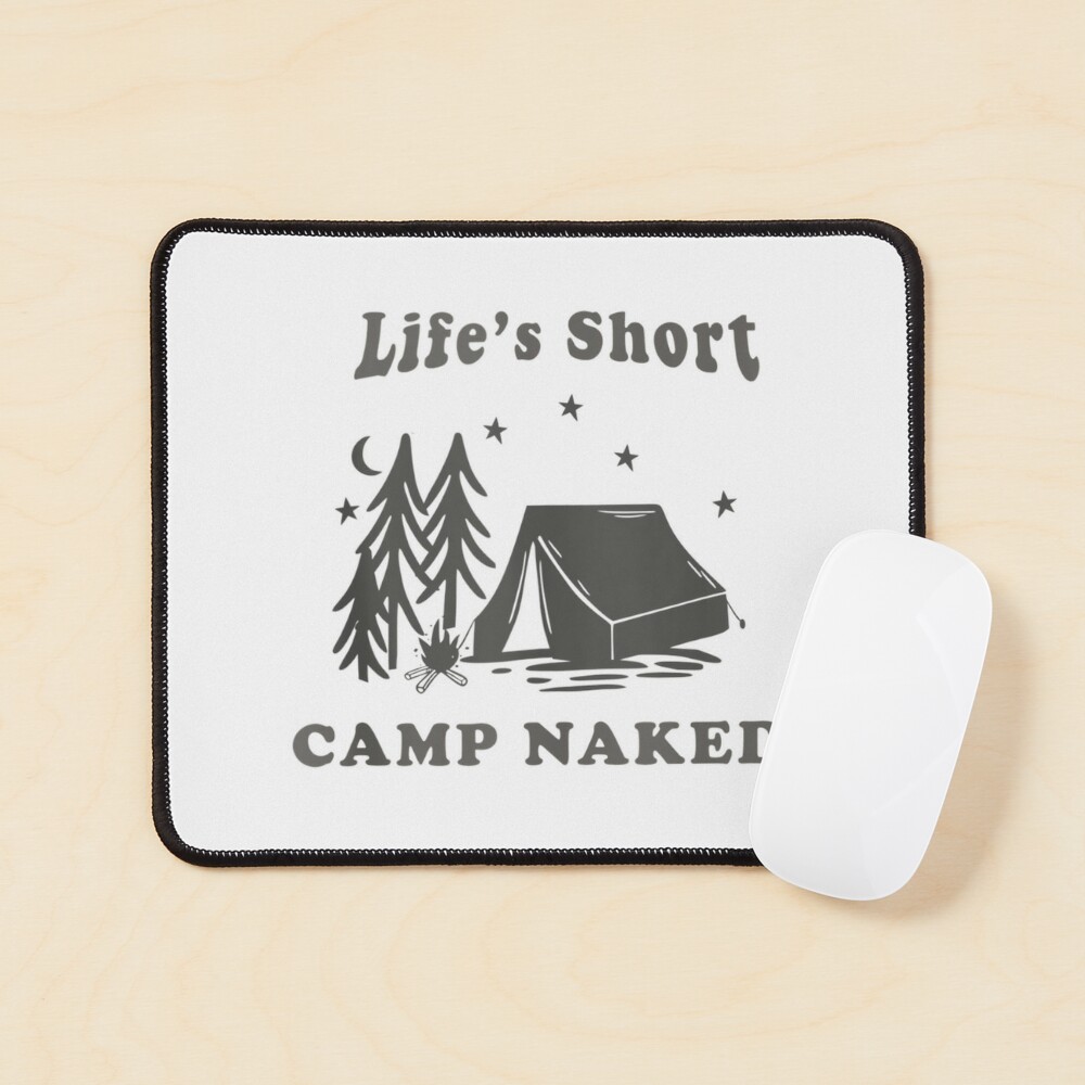 Life's Short Camp Naked - Tent Camping Hiking Outdoors Gear  Art Board  Print for Sale by MichaelGriffina