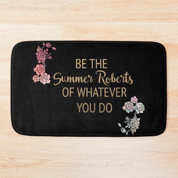 Item preview, Be the Summer Roberts of Whatever You Do designed and sold by payden-langan.