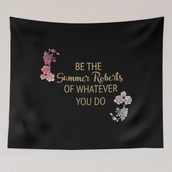 Item preview, Be the Summer Roberts of Whatever You Do designed and sold by payden-langan.