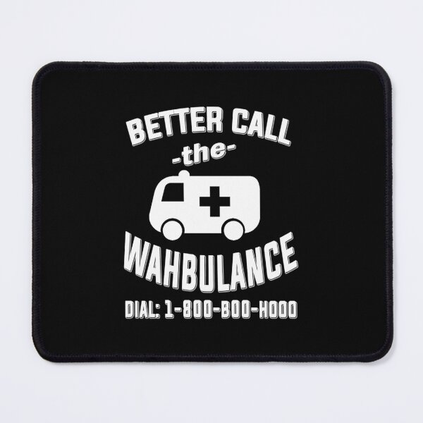 Artikelvorschau, Rufen Sie lieber die Wahbulance an – Wählen Sie 1800 Boo Hoo entworfen und verkauft von dnhysanpz88.