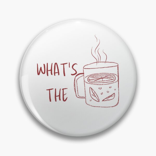 Item preview, What's the tea  designed and sold by Frhnasyikin.