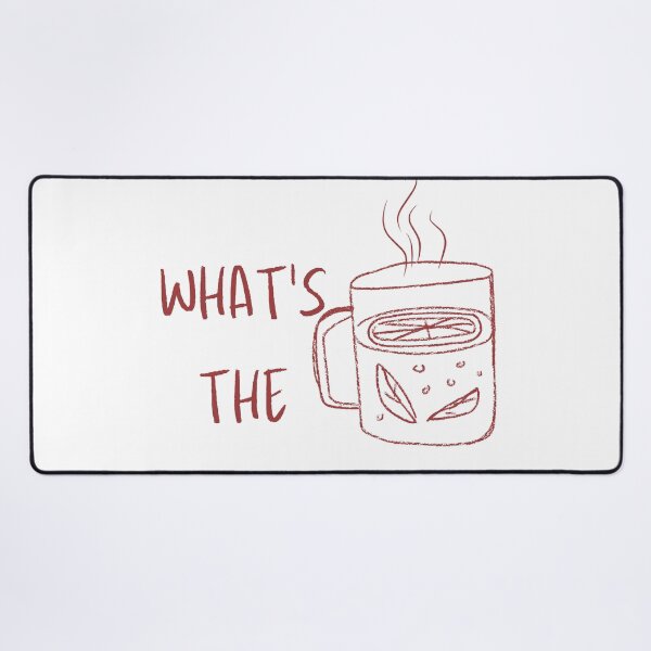 Item preview, What's the tea  designed and sold by Frhnasyikin.
