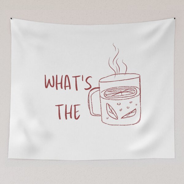 Item preview, What's the tea  designed and sold by Frhnasyikin.