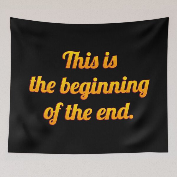 Item preview, This is the beginning of the end. designed and sold by chaiyarit.