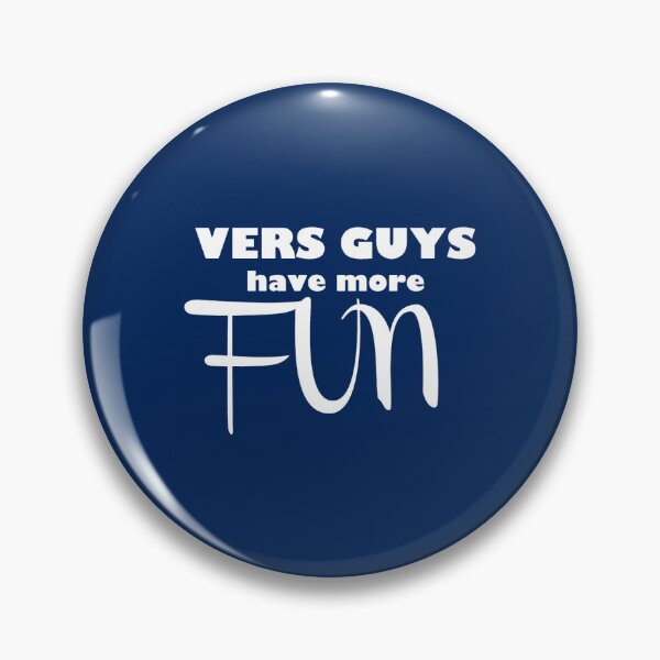 Item preview, VERS GUYS have more FUN designed and sold by DelmerBotsford.